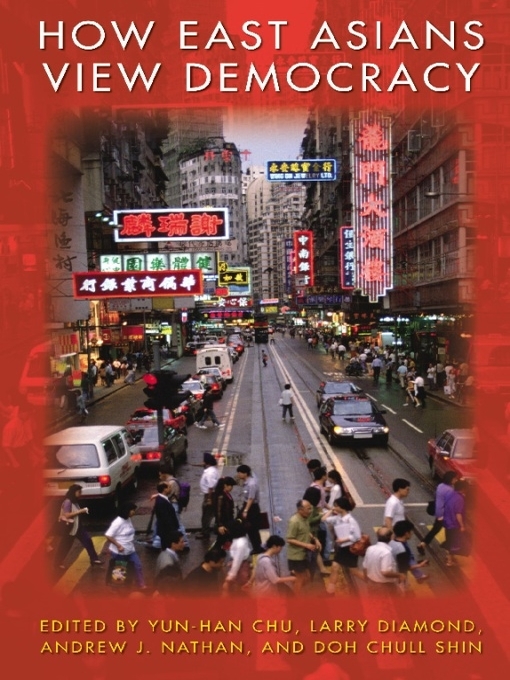 Title details for How East Asians View Democracy by Yun-han Chu - Available